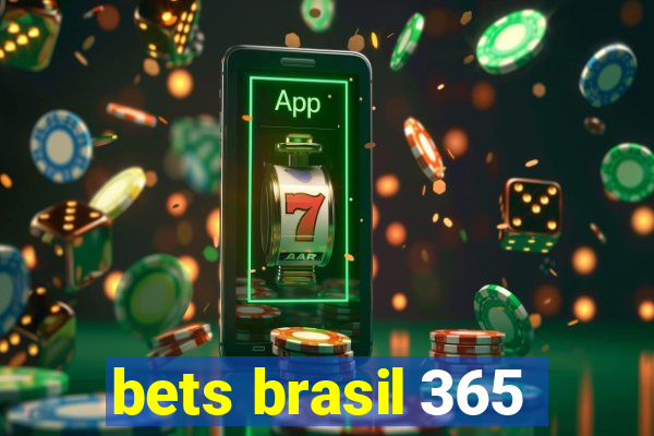 bets brasil 365